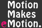 Motion Makes eMotion
